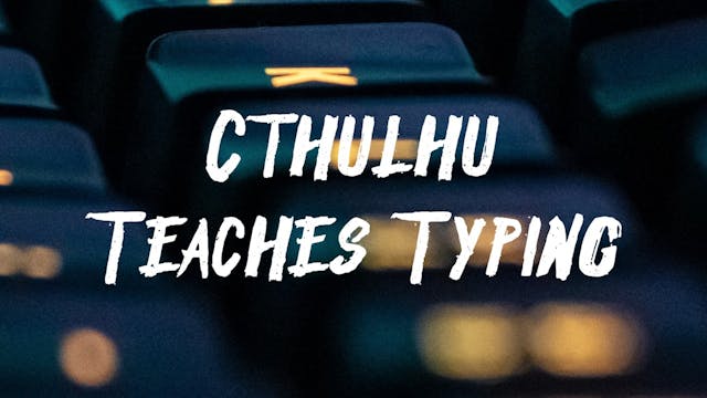 Cthulhu Teaches Typing